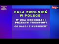 Komentarze dnia Strajku  Fala zwolnie? w Polsce. W USA Demokraci przeciw Trumpowi. Co dalej z ...