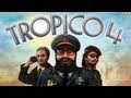 Tropico 4 - E3 2011: Official Trailer | HD