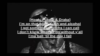 Future Ft Drake And Lil Wayne Good Kush And Alcohol Lyrics