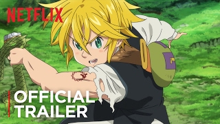 The Seven Deadly Sins - Official Trailer - Netflix