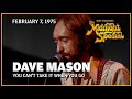 You Can't Take It When You Go - Dave Mason  The Midnight Special