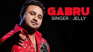 Gabroo full song  Jelly New Punjabi Album