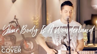 Your Body Is A Wonderland - John Mayer (Boyce Avenue cover) on iTunes & Spotify