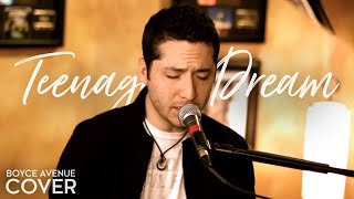 Teenage Dream - Katy Perry (Boyce Avenue piano acoustic cover) on iTunes‬ & Spotify