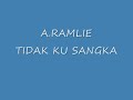Photo Tidak Ku Sangka A Ramlie
