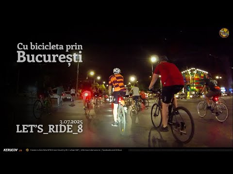 VIDEOCLIP Cu bicicleta prin Bucuresti / LET'S_RIDE_8 / 3 iulie 2025
