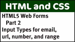 HTML Web Forms Part 2: HTML5 Input Types for e-mail, url, number, and range
