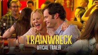 Trainwreck - Official Trailer (HD)