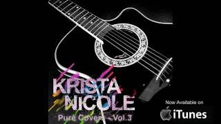 Krista Nicole - New Acoustic Cover Album available on iTunes - featuring Two is Better Than One