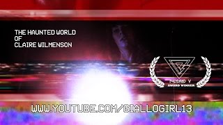 Haunted World of Claire Wilmenson 2015 Channel Trailer