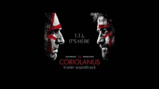 T.T.L. IT'S HERE (Coriolanus trailer soundtrack)