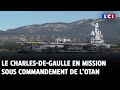 Le Charles-de-Gaulle en mission sous commandement de lOtan