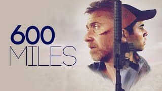 600 Miles - Official Trailer