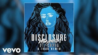Disclosure – Magnets A-Trak Remix ft. Lorde Disclosure – Magnets A-Trak Remix ft. Lorde