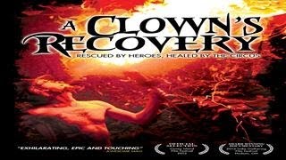 A Clowns Recovery - Official Trailer - An AMAZING Story of Life and Death and the Circus