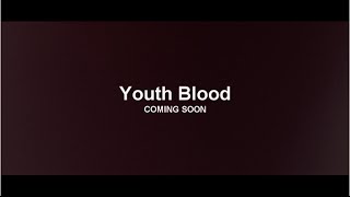 Youth Blood Trailer