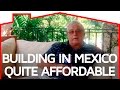 Building in Mexico - Testimonial by Phil Holland 