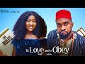 TO LOVE AND TO OBEY - Nigerian Movies 2025 Latest Full Movies - Uzor Arukwe, Chinneye Nnebe