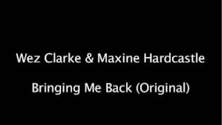 Wez Clarke & Maxine Hardcastle - Bringing me back