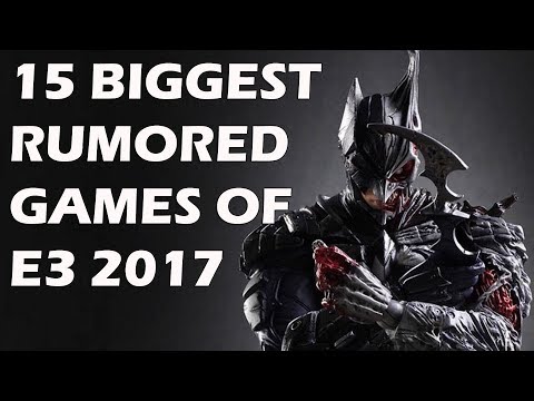 15 Biggest Rumoured Games of E3 2017 - UCXa_bzvv7Oo1glaW9FldDhQ