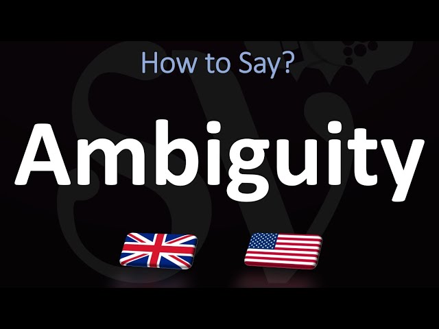 How to Pronounce ‘Ambiguity’