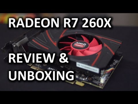 AMD Radeon R7 260X Unboxing & Review - UCXuqSBlHAE6Xw-yeJA0Tunw