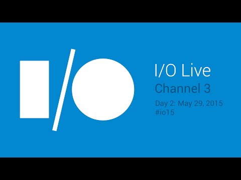 Google I/O 2015 - Day 2 - Channel 3 - UC_x5XG1OV2P6uZZ5FSM9Ttw