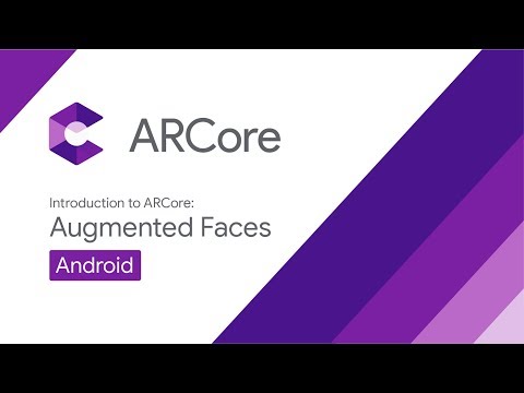 Introduction to ARCore Augmented Faces, Android - UC_x5XG1OV2P6uZZ5FSM9Ttw