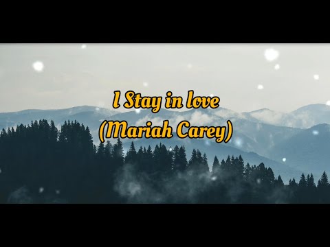 Mariah Carey - I stay in love (Lyrics Video)