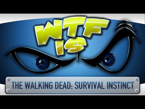 ► WTF Is... - The Walking Dead: Survival Instinct ? - UCy1Ms_5qBTawC-k7PVjHXKQ