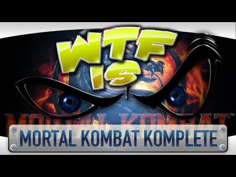 ► WTF Is... - Mortal Kombat Komplete Edition ? - UCy1Ms_5qBTawC-k7PVjHXKQ