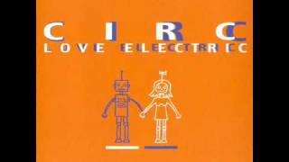 Circ - Love Electric