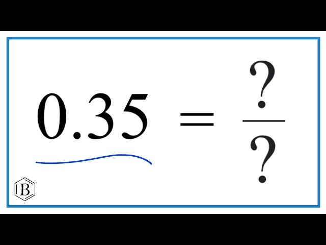 What is 0.35 as a Fraction?