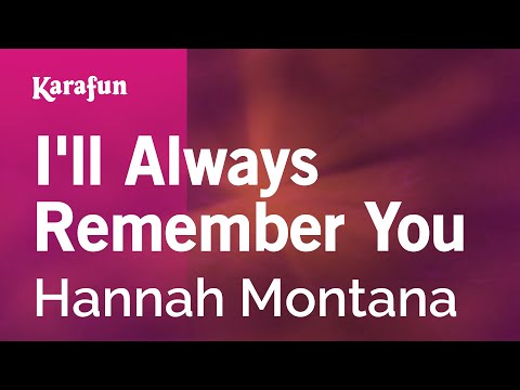 Karaoke I'll Always Remember You - Hannah Montana * - UCbqcG1rdt9LMwOJN4PyGTKg