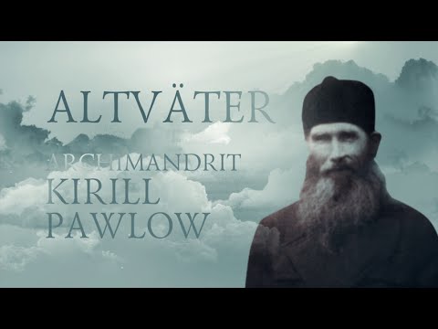 ALTVÄTER. Archimandrit Kirill Pawlow - UCqlOGPWldiA8rHsZcMSmtBg