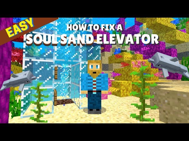 How to Fix a Soul Sand Elevator That’s Not Working