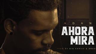 Adan - Ahora Mira | Audio Cover