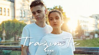 BAKE - TRAŽIM TE (Official Video)