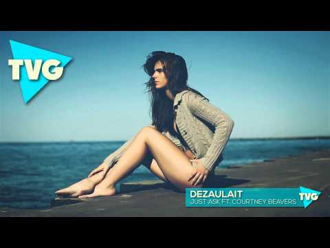 Dezaulait ft. Courtney Beavers - Just Ask - UCouV5on9oauLTYF-gYhziIQ