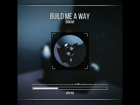 BUILD ME A WAY - BAKAR (VISUALIZER) SPED UP