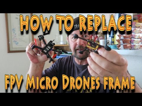 How To: Change FPV Micro Racing Drone Frames!!!(01.14.2017) - UC18kdQSMwpr81ZYR-QRNiDg