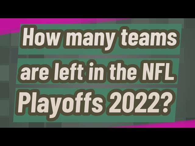 What NFL Teams Are Left in the Playoffs?
