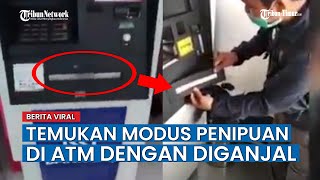 Hati - hati Ini Modus Penipuan di ATM dengan cara diganjal, Sudah Banyak Korban