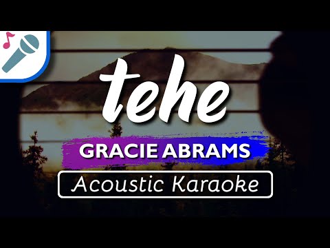 Gracie Abrams - tehe - Karaoke Instrumental (Acoustic)