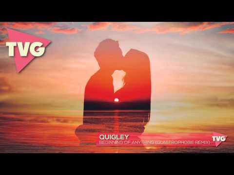 Quigley - Beginning Of Anything (Glastrophobie Remix) - UCxH0sQJKG6Aq9-vFIPnDZ2A