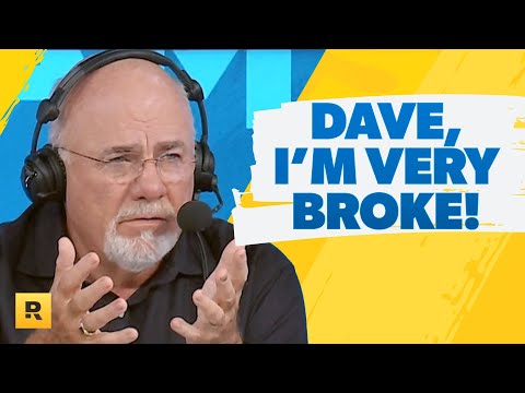 Dave, I'm Very Broke!