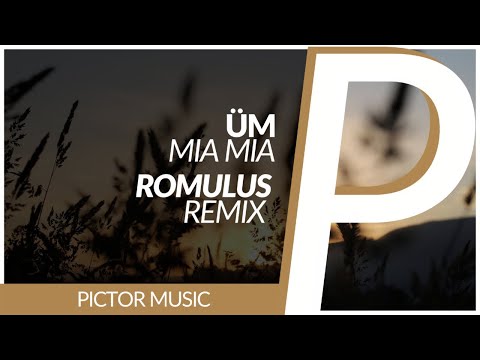 Üm - Mia Mia [Romulus Remix] - UCmqnHKt5pFpGCNeXZA3OJbw