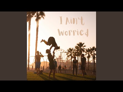 I Ain't Worried (Acoustic)