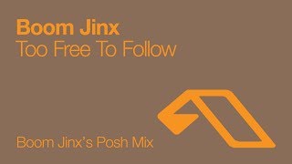 Boom Jinx - Too Free To Follow (Boom Jinx's Posh Mix) [2006]