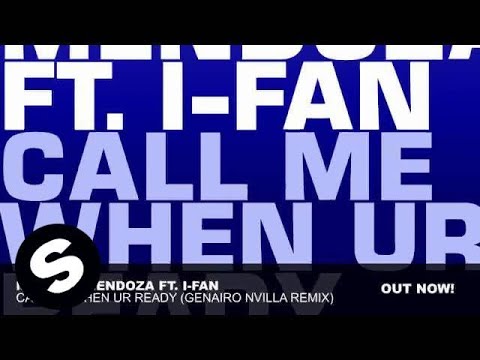 Michael Mendoza ft. I-Fan - Call Me When UR Ready (Genairo Nvilla Remix) - UCpDJl2EmP7Oh90Vylx0dZtA